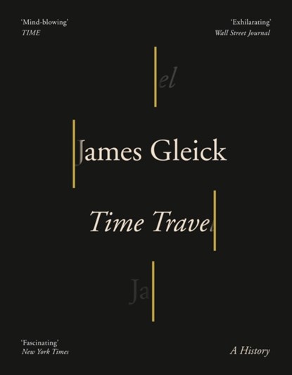 Time Travel, James Gleick - Gebonden - 9780007544431