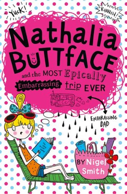 Nathalia Buttface and the Most Epically Embarrassing Trip Ever (Nathalia Buttface), Nigel Smith - Ebook - 9780007545247