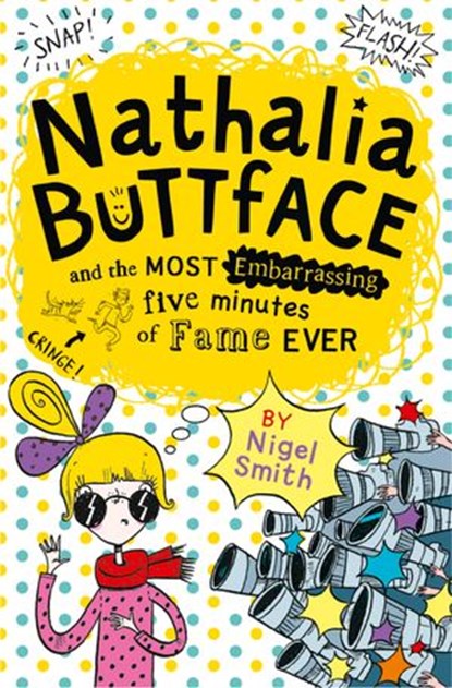 Nathalia Buttface and the Most Embarrassing Five Minutes of Fame Ever (Nathalia Buttface), Nigel Smith - Ebook - 9780007545261