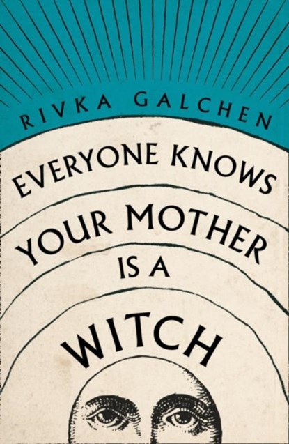 Everyone Knows Your Mother is a Witch, GALCHEN,  Rivka - Paperback - 9780007548743