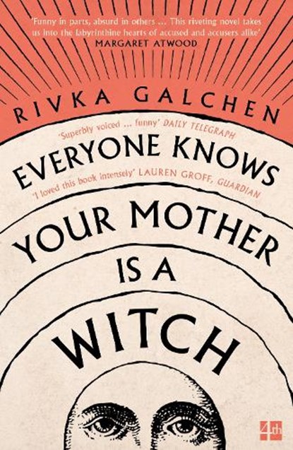 Everyone Knows Your Mother is a Witch, Rivka Galchen - Paperback - 9780007548750