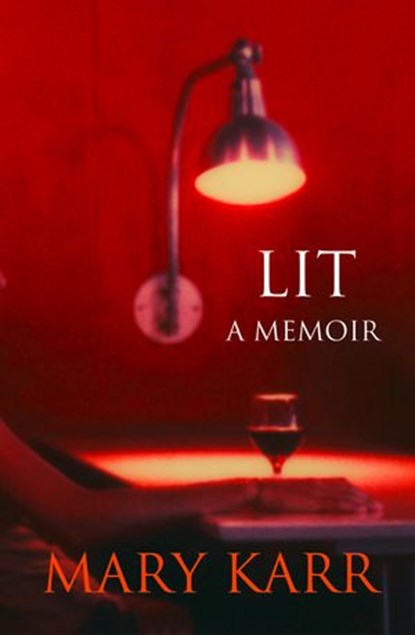 Lit, Mary Karr - Ebook - 9780007549160