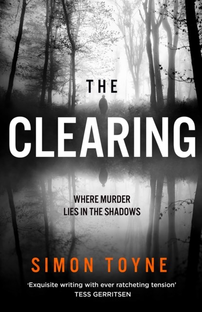 The Clearing, Simon Toyne - Gebonden - 9780007551750