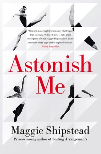 Astonish Me, Maggie Shipstead - Ebook - 9780007555239