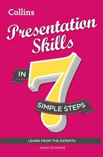 Presentation Skills in 7 simple steps, James Schofield - Ebook - 9780007556809