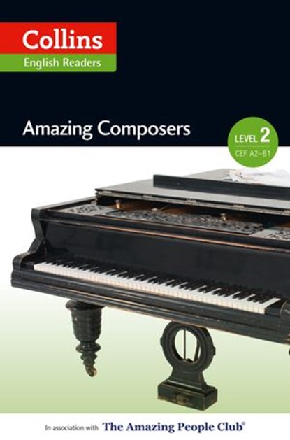 Amazing Composers: A2-B1 (Collins Amazing People ELT Readers), Anna Trewin ; Fiona MacKenzie - Ebook - 9780007556991