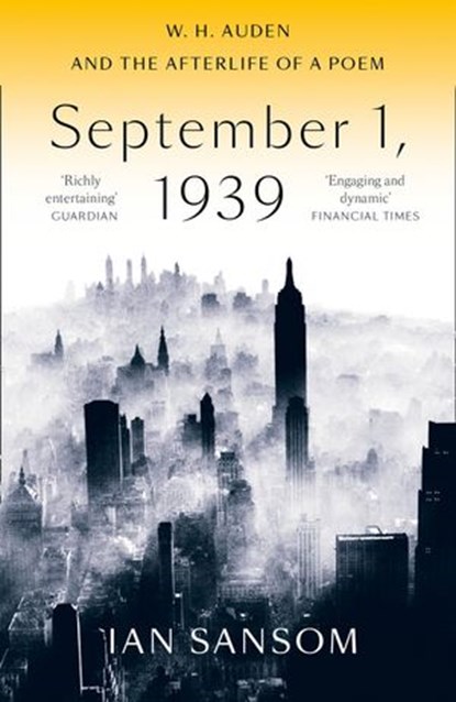 September 1, 1939: W.H. Auden and the Afterlife of a Poem, Ian Sansom - Ebook - 9780007557226