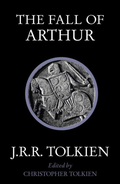 The Fall of Arthur, J. R. R. Tolkien - Paperback - 9780007557301
