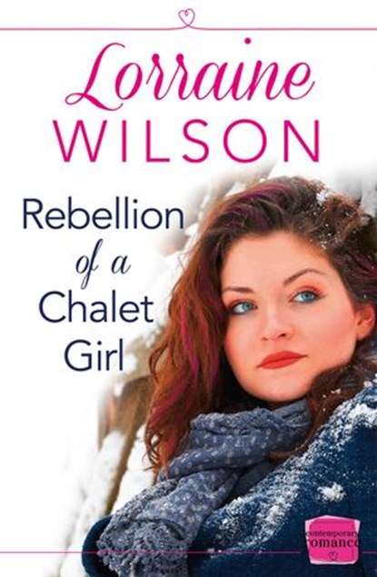 Rebellion of a Chalet Girl: (A Novella) (Ski Season, Book 5), Lorraine Wilson - Ebook - 9780007558353