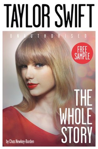 Taylor Swift: The Whole Story FREE SAMPLER, Chas Newkey-Burden - Ebook - 9780007558568