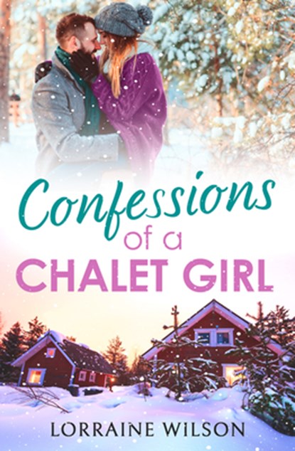 Confessions of a Chalet Girl, Lorraine Wilson - Paperback - 9780007559572