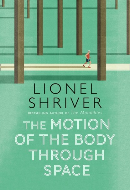 The Motion of the Body Through Space, Lionel  Shriver - Paperback - 9780007560790