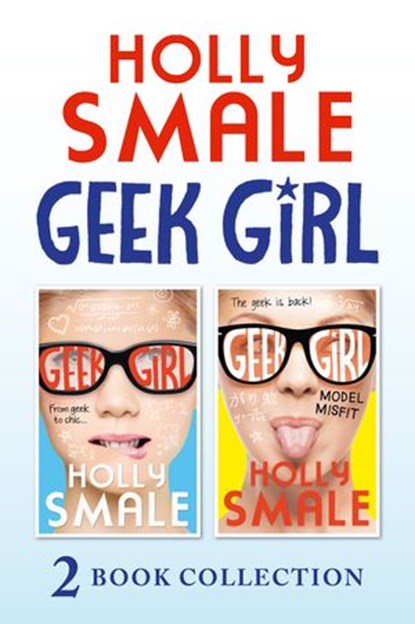 Geek Girl and Model Misfit (Geek Girl books 1 and 2), Holly Smale - Ebook - 9780007561216