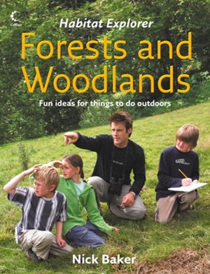 Forests and Woodlands, Nick Baker - Ebook - 9780007563449