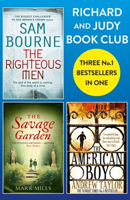 Richard and Judy Bookclub - 3 Bestsellers in 1: The American Boy, The Savage Garden, The Righteous Men, Andrew Taylor ; Mark Mills ; Sam Bourne - Ebook - 9780007572656