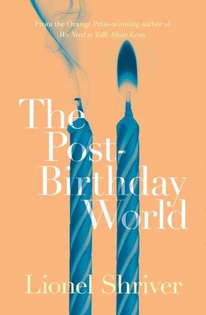 The Post-Birthday World, Lionel Shriver - Paperback - 9780007578030