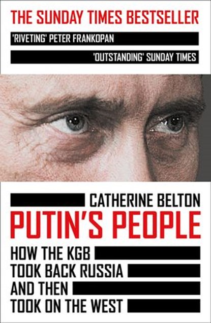Putin’s People: How the KGB Took Back Russia and then Took on the West, Catherine Belton - Ebook - 9780007578801
