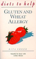 Gluten and Wheat Allergy (Diets to Help) | Rita Greer | 