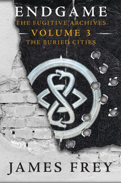 The Buried Cities (Endgame: The Fugitive Archives, Book 3), James Frey - Ebook - 9780007585335