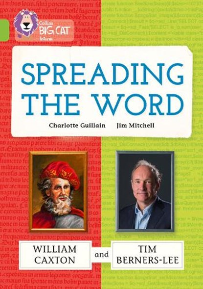 Spreading the Word: William Caxton and Tim Berners-Lee, Charlotte Guillain - Paperback - 9780007591275