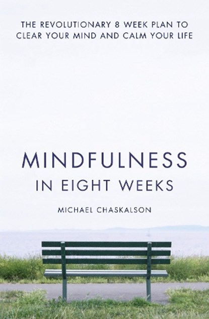 Mindfulness in Eight Weeks, Michael Chaskalson - Paperback - 9780007591435