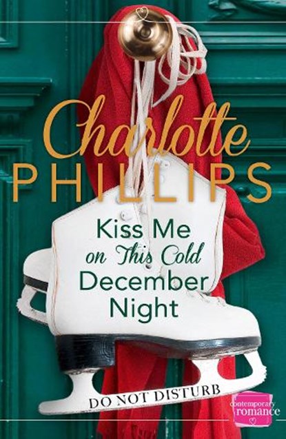 Kiss Me on This Cold December Night, Charlotte Phillips - Paperback - 9780007591695