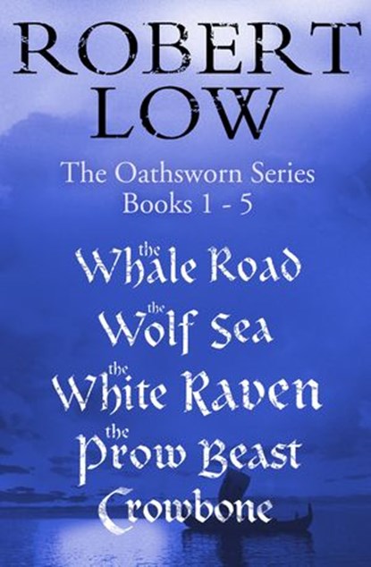 The Oathsworn Series Books 1 to 5, Robert Low - Ebook - 9780007593491