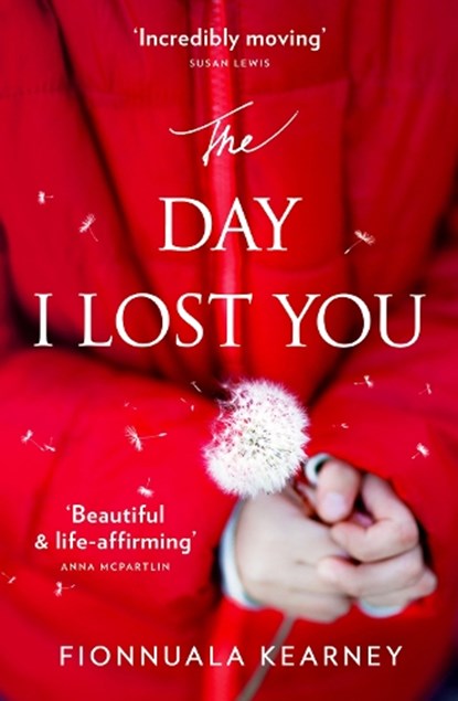 The Day I Lost You, Fionnuala Kearney - Paperback - 9780007593996