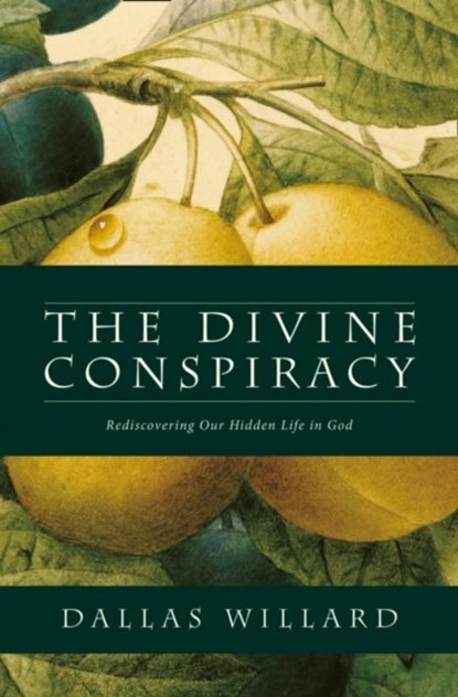 The Divine Conspiracy, Dallas Willard - Paperback - 9780007596546