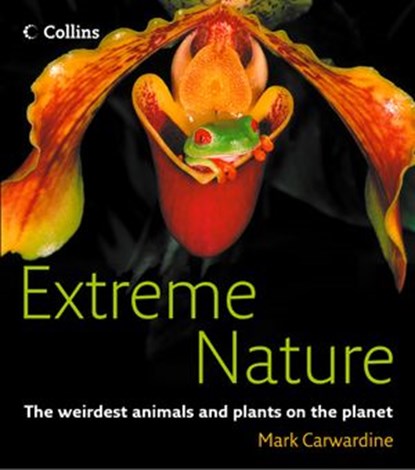 Extreme Nature, Mark Carwardine - Ebook - 9780007596614