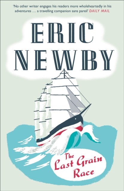The Last Grain Race, Eric Newby - Paperback - 9780007597833