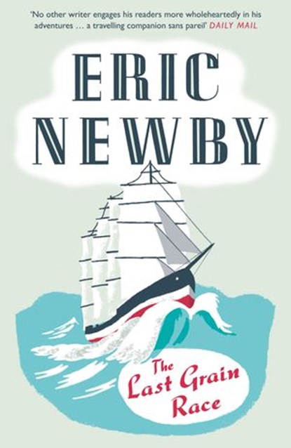 The Last Grain Race, Eric Newby - Ebook - 9780007597840