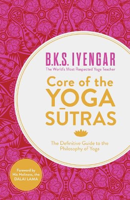 Core of the Yoga Sutras, B.K.S. Iyengar - Paperback - 9780007921263