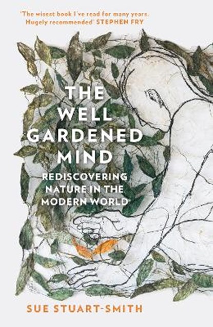 The well gardened mind, sue stuart-smith - Overig Gebonden - 9780008100711