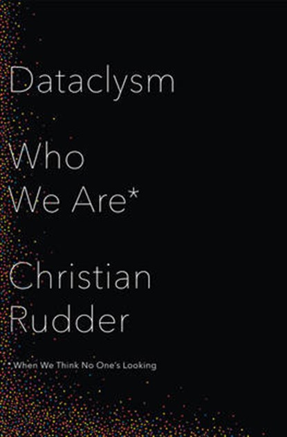 Dataclysm, Christian Rudder - Gebonden - 9780008101008
