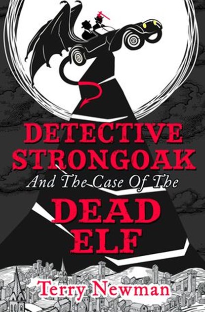 Detective Strongoak and the Case of the Dead Elf, Terry Newman - Ebook - 9780008101206