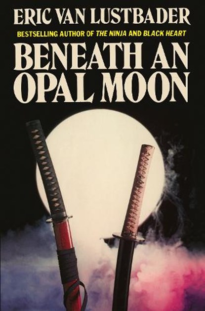 Beneath an Opal Moon, LUSTBADER,  Eric - Paperback - 9780008101657