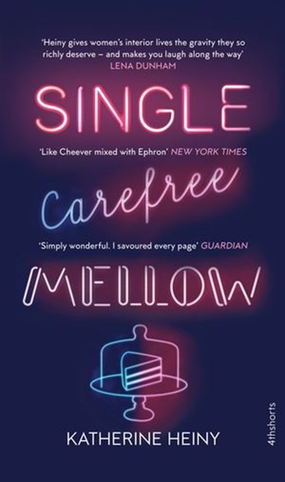 Single, Carefree, Mellow, Katherine Heiny - Ebook - 9780008105563