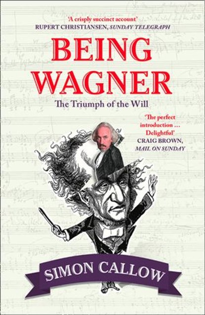Being Wagner, Simon Callow - Ebook - 9780008105709