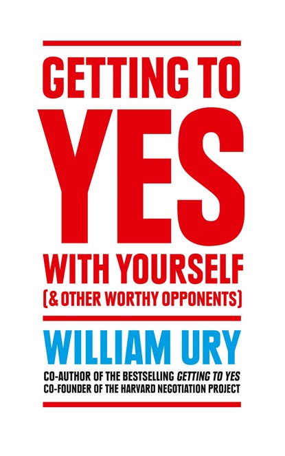 Getting to Yes with Yourself, William Ury - Paperback - 9780008106058