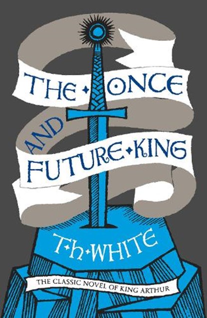 The Once and Future King, T. H. White - Paperback - 9780008108588