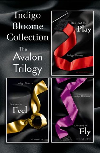 Indigo Bloome Collection: The Avalon Trilogy: Destined to Play, Destined to Feel, Destined to Fly, Indigo Bloome - Ebook - 9780008115357