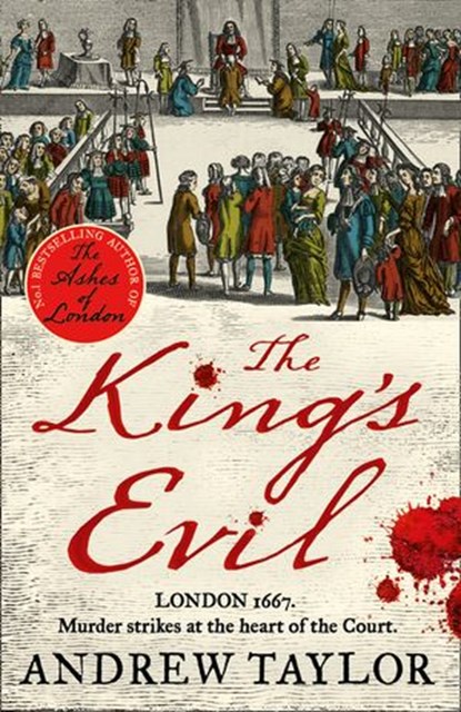 The King’s Evil (James Marwood & Cat Lovett, Book 3), Andrew Taylor - Ebook - 9780008119171