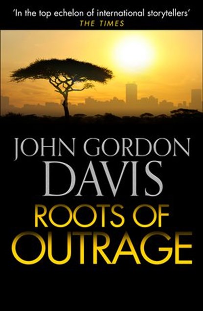 Roots of Outrage, John Gordon Davis - Ebook - 9780008119294