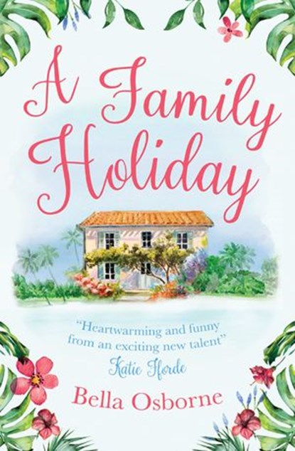 A Family Holiday, Bella Osborne - Ebook - 9780008119492