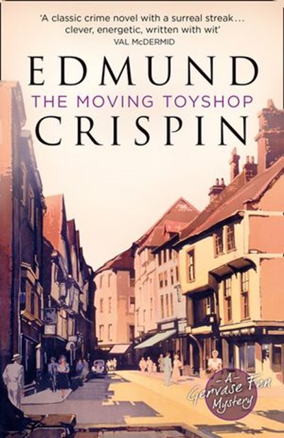 The Moving Toyshop (A Gervase Fen Mystery), Edmund Crispin - Ebook - 9780008124137