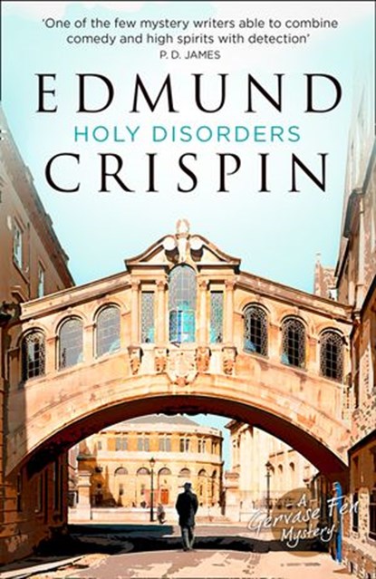 Holy Disorders (A Gervase Fen Mystery), Edmund Crispin - Ebook - 9780008124199
