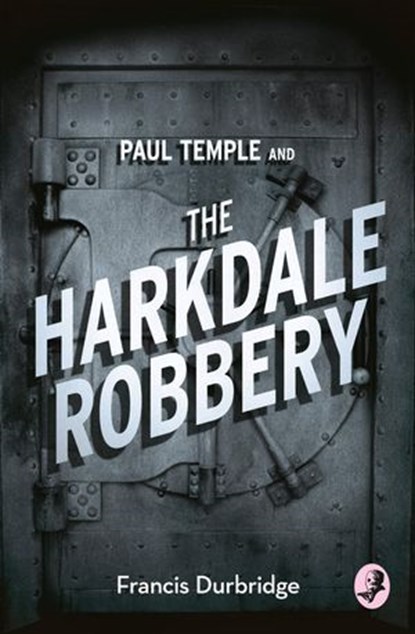 Paul Temple and the Harkdale Robbery, Francis Durbridge - Ebook - 9780008125714