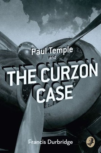 Paul Temple and the Curzon Case (A Paul Temple Mystery), Francis Durbridge - Ebook - 9780008125752