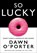 So Lucky, Dawn O'Porter - Gebonden - 9780008126070